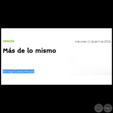 MS DE LO MISMO - Por SERGIO CCERES MERCADO - Mircoles, 11 de Abril de 2018 